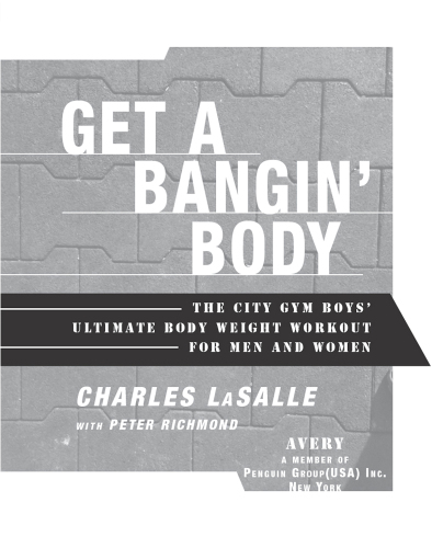 Get a Bangin’ Body: The City Gym Boys’ Ultimate Body Weight Workout for Men & Women